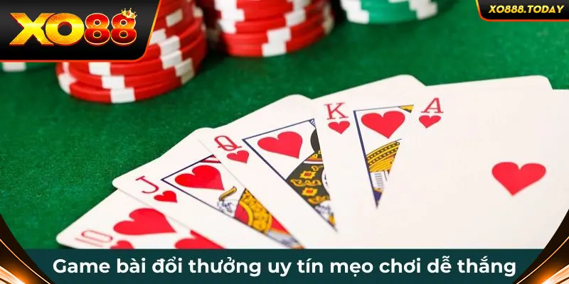 Mẹo chơi game đánh bài đổi thưởng rút tiền mặt hay